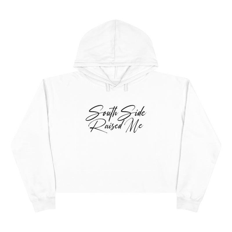 South Side Raised Me - Crop Hoodie